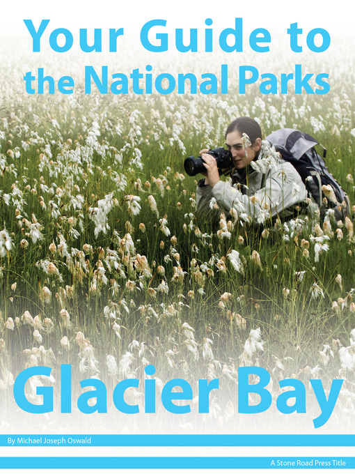Title details for Your Guide to Glacier Bay National Park by Michael Joseph Oswald - Available